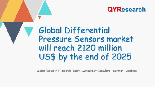 Global Differential Pressure Sensors market will reach 2120 million US$ by the end of 2025