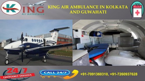 Best Discounted Relocation by King Air Ambulance in Kolkata and Guwahati