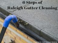 6 Steps of Raleigh Gutter Cleaning by Peak Pressure Washing