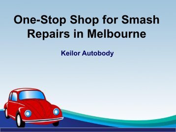 One-Stop Shop for Smash Repairs in Melbourne - Keilor Autobody