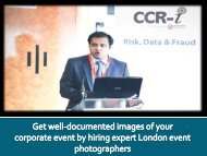Get welldocumented images of your corporate event by hiring expert London event photographers