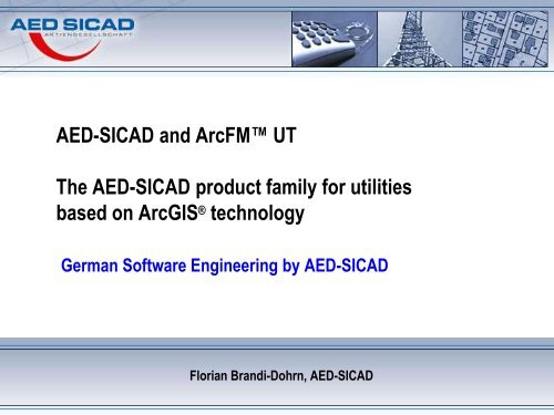 ArcFM™ UT The AED-SICAD product family for ... - Esri Portugal