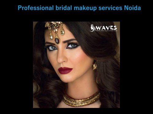 Professional bridal makeup services noida-converted