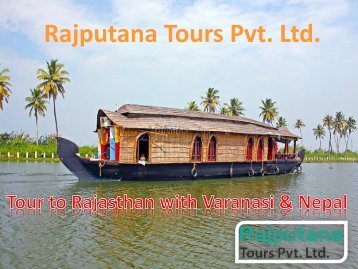 Tour to Rajasthan with Varanasi & Nepal with Rajputana Tours Pvt. Ltd.