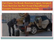 Get Easy To Book Boston Logan Airport Taxi Service As Per Your Chauffeured Luxury Transportation Needs-converted