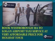 Book Westborough MA to Logan Airport taxi Service at very affordable price for holiday tour-converted