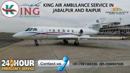 Get En-Route Care by King Air Ambulance in Jabalpur and Raipur