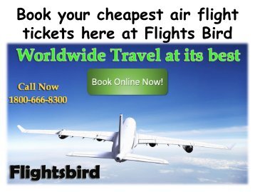 Book your cheapest air flight tickets here at Flights Bird