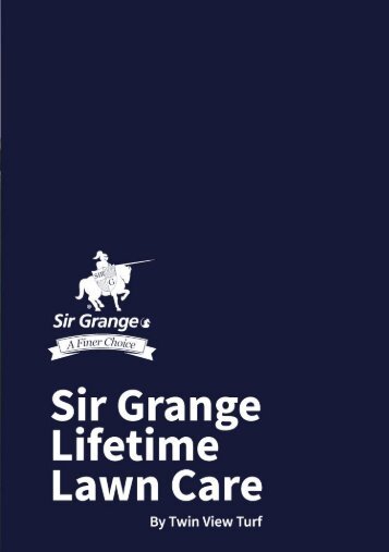 Sir Grange Lifetime Lawn Care Guide by Twin View Turf