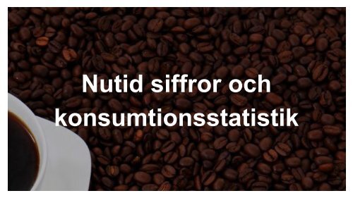 Kaffe komsuntion i Sverige