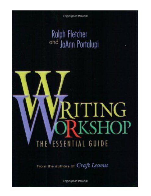 Writing Workshop The Essential Guide from the Authors of Craft Lessons