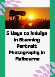 5 Ways to Indulge in Stunning Portrait Photography in Melbourne
