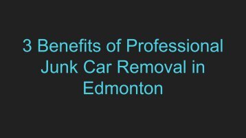 3 Benefits of Professional Junk Car Removal in Edmonton
