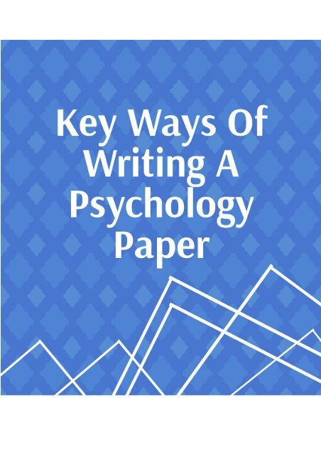 Key Ways of Writing a Psychology Paper.