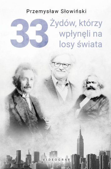 Przemysław Słowiński, "33 Żydów, którzy wpłynęli na losy świata"