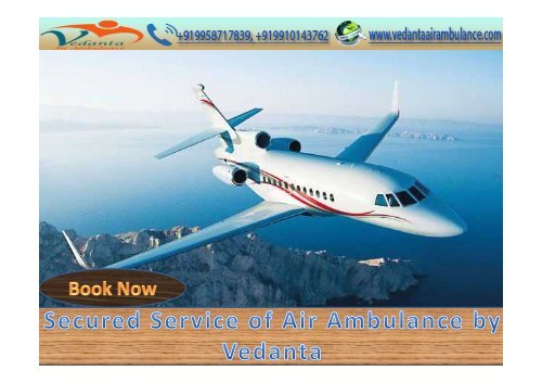 Vedanta Air Ambulance Service in Patna and Kolkata with Low Budget