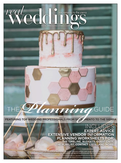 Real Weddings Magazine-The Planning Guide-2019 - Expert Advice, Guest Lists, Wedding TimeLine, Budgets and the Best Sacramento, Tahoe and Northern California Wedding Vendors!