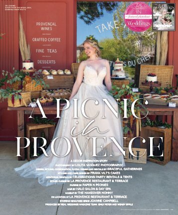Real Weddings Magazine's "A Picnic in Provence" Styled Shoot - Winter/Spring 2019 - Featuring some of the Best Wedding Vendors in Sacramento, Tahoe and throughout Northern California!