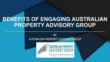 BENEFITS OF ENGAGING AUSTRALIAN PROPERTY ADVISORY GROUP