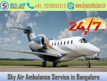 Pick Sky Air Ambulance Bangalore with Ultimate Medical Services