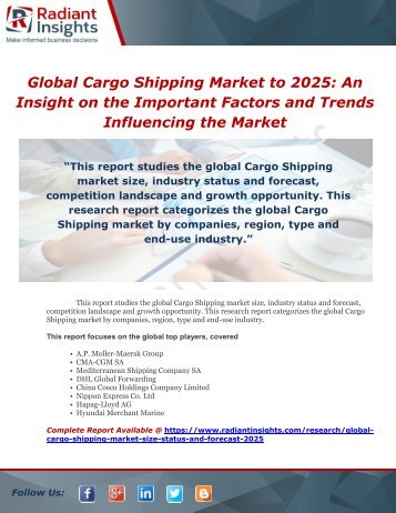 Global Cargo Shipping Market to 2025 An Insight On the Important Factors and Trends Influencing the Market