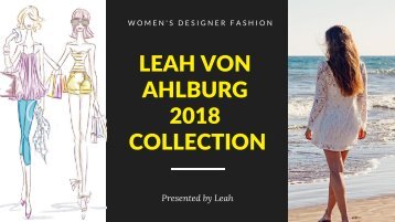Leah Von Ahlburg 2018 Collection