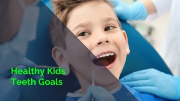 Healthy Kids Teeth Goals