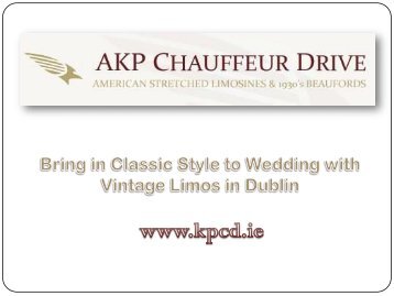 Bring in Classic Style to Wedding with Vintage Limos in Dublin