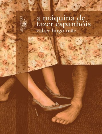 a maquina de fazer espanhois - valter hugo mae