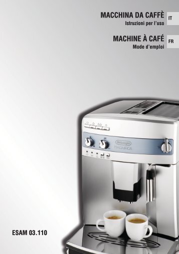 Delonghi ESAM 03.110.S - Notice d'utilisation - FR - De'Longhi - ESAM 03.110.S - Notice d'utilisation