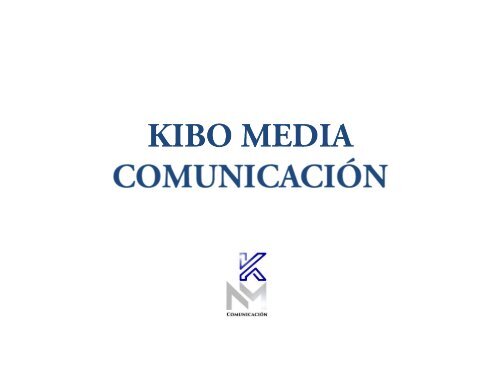 PRESENTACIÓN PUBLICACIONES KIBO MEDIA COMUNICACIÓN
