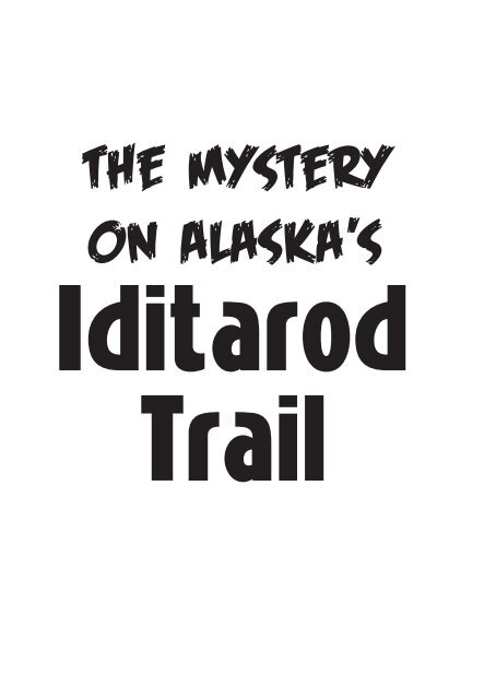 The Mystery on Alaska's Iditarod Trail