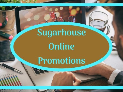 Sugarhouse Online Promotions