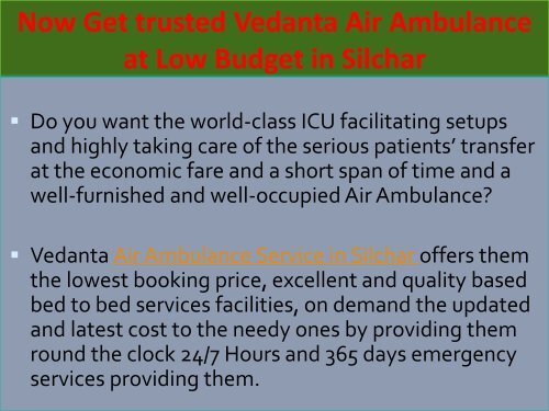 Vedanta Air Ambulance Service in Silchar with Least Cost of Medical Facility