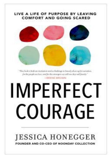 ~!PDF Imperfect Courage: Live a Life of Purpose by Leaving Comfort and Going 