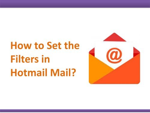 How to Set the Filters in Hotmail Mail?