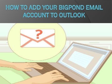 How to Add Your Bigpond Email Account to Outlook
