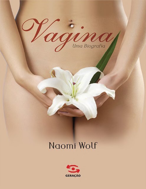 Sun And Mamdar Xxx Rep - Vagina, Uma Biografia - Naomi Wolf