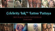 Celebrity Ink™ Tattoo Pattaya – Best Place to Get Tattooed in Thailand