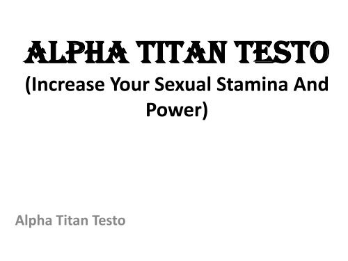  Alpha Titan Testo : https://www.nutrifitweb.com/alpha-titan-testo/