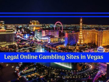 Legal Online Gambling Sites in Vegas