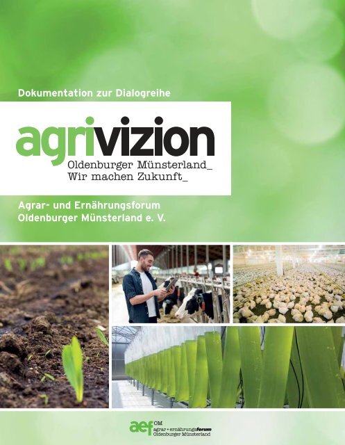 agrivizion - Dokumentation zur Dialogreihe - Agrar- und Ernährungsforum Oldenburger Münsterland e. V.
