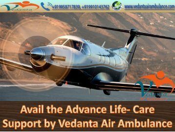 Vedanta Air Ambulance Services in Patna and Guwahati with Supportive Team