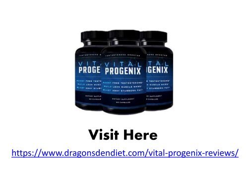 Vital Progenix : https://www.dragonsdendiet.com/vital-progenix-reviews/