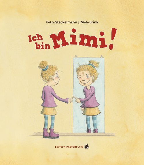 Petra Steckelmann/Mele Brink: Ich bin Mimi!