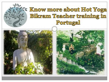 Know more about Hot Yoga Bikram Teacher training in Portugal