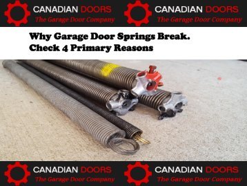 Why Garage Door Springs Break. Check 4 Primary Reasons