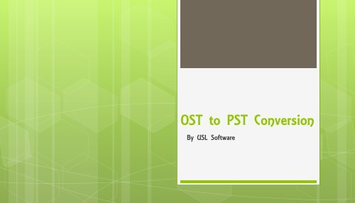 OST to PST Conversion | the best way to convert OST to PST