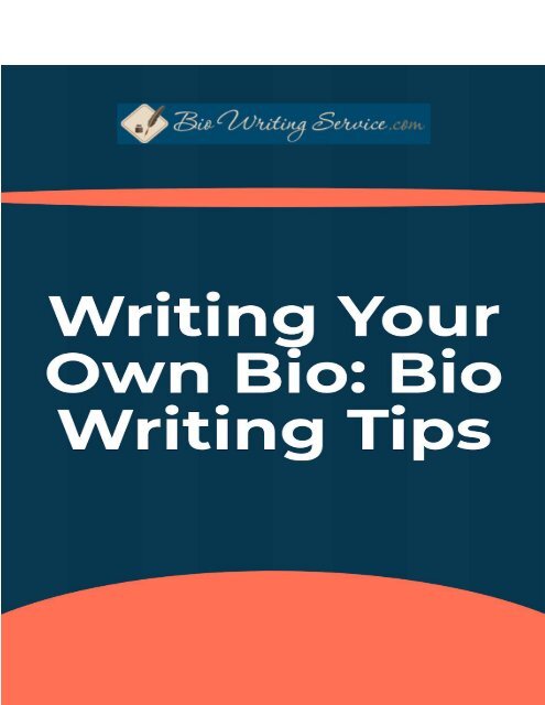 Writing Your Own Bio: Bio Writing Tips