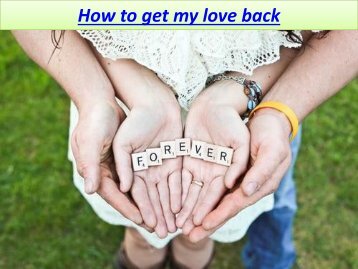 How to get my love back